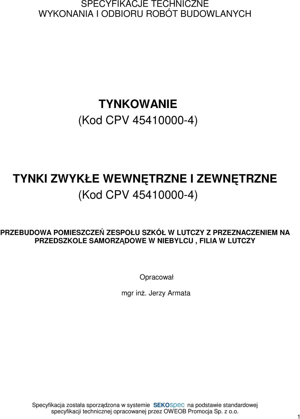 45410000-4) PRZEBUDOWA POMIESZCZEŃ ZESPOŁU SZKÓŁ W LUTCZY Z PRZEZNACZENIEM