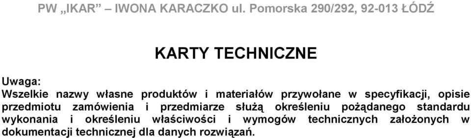 materiałów przywołane w specyfikacji, opisie przedmiotu zamówienia i przedmiarze służą