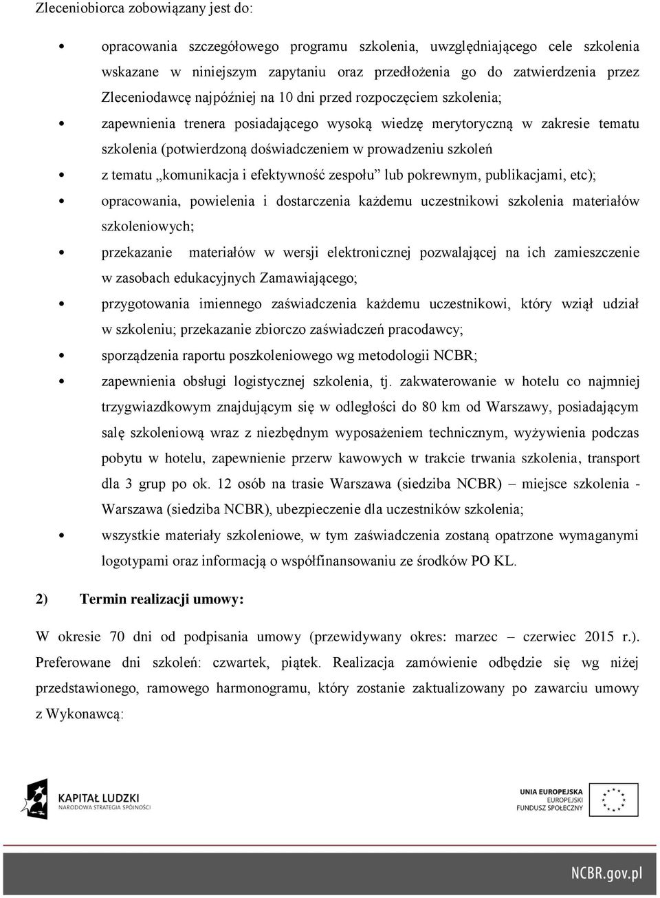 szkoleń z tematu komunikacja i efektywność zespołu lub pokrewnym, publikacjami, etc); opracowania, powielenia i dostarczenia każdemu uczestnikowi szkolenia materiałów szkoleniowych; przekazanie