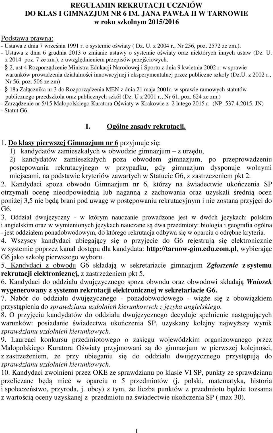 - 2, ust 4 Rozporządzenie Ministra Edukacji Narodowej i Sportu z dnia 9 kwietnia 2002 r. w sprawie warunków prowadzenia działalności innowacyjnej i eksperymentalnej przez publiczne szkoły (Dz.U.