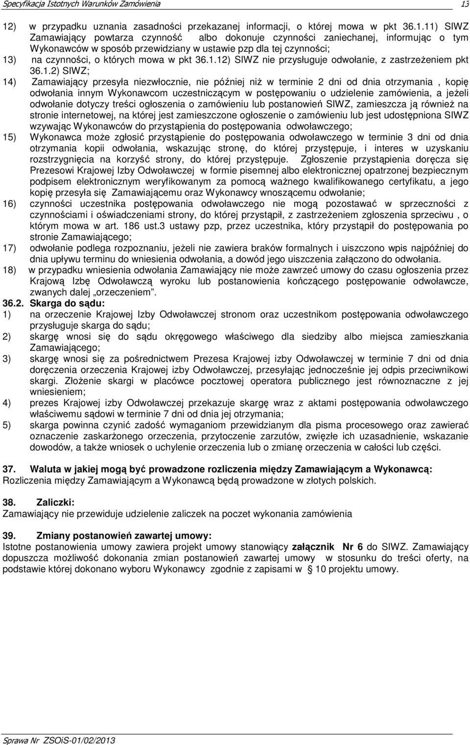 ) na czynności, o których mowa w pkt 36.1.