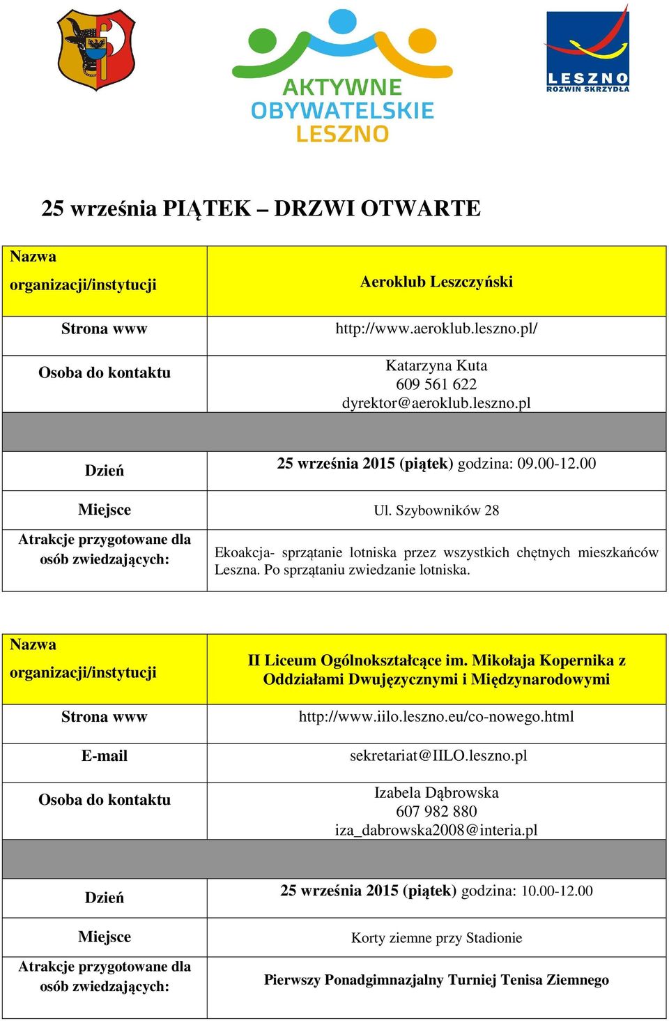 II Liceum Ogólnokształcące im. Mikołaja Kopernika z Oddziałami Dwujęzycznymi i Międzynarodowymi http://www.iilo.leszno.