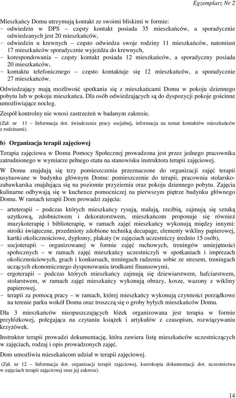 kontaktu telefonicznego często kontaktuje się 12 mieszkańców, a sporadycznie 27 mieszkańców.