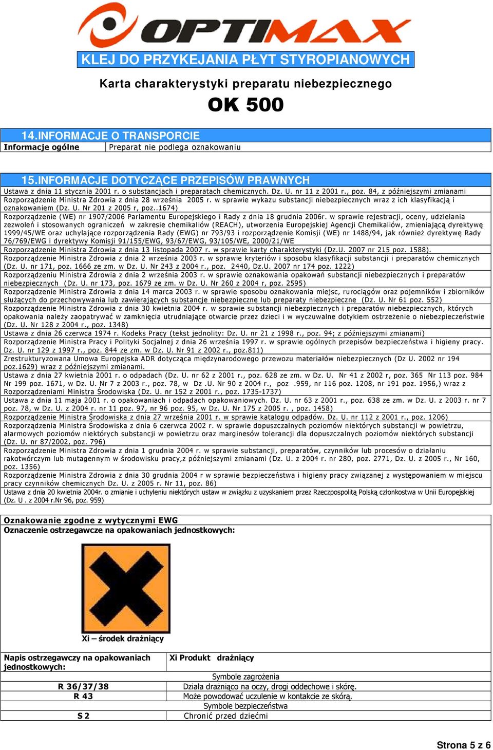 w sprawie wykazu substancji niebezpiecznych wraz z ich klasyfikacją i oznakowaniem (Dz. U. Nr 201 z 2005 r, poz.