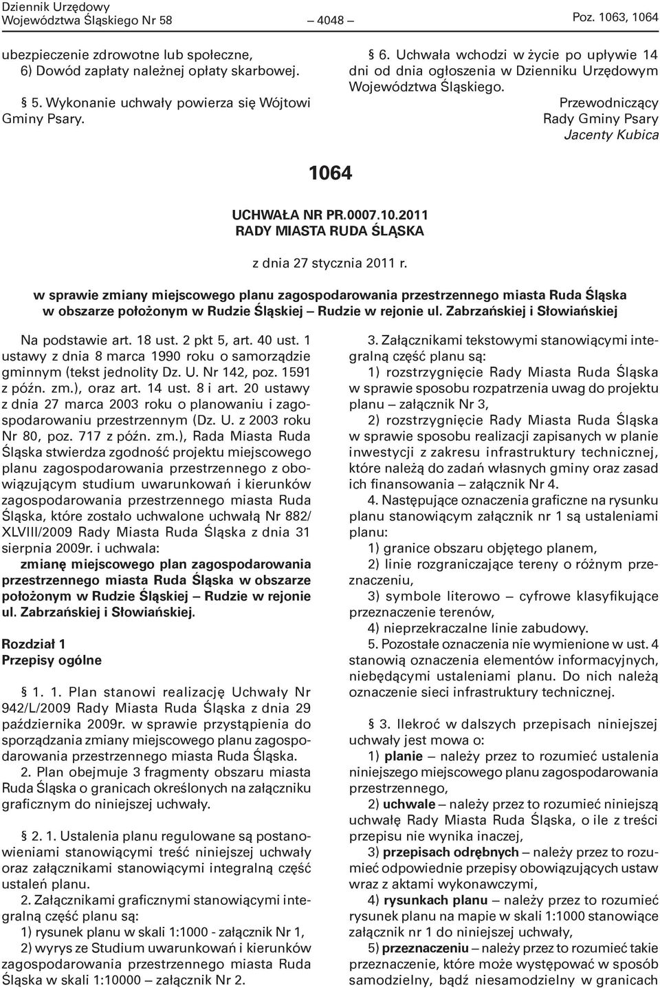 4 UCHWAŁA NR PR.0007.10.2011 RADY MIASTA RUDA ŚLĄSKA w sprawie zmiany miejscowego planu zagospodarowania przestrzennego miasta Ruda Śląska w obszarze położonym w Rudzie Śląskiej Rudzie w rejonie ul.