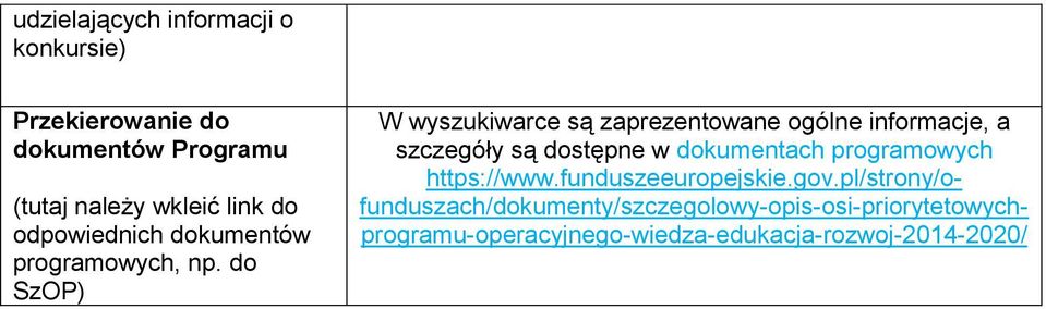 do SzOP) W wyszukiwarce są zaprezentowane ogólne informacje, a szczegóły są dostępne w dokumentach