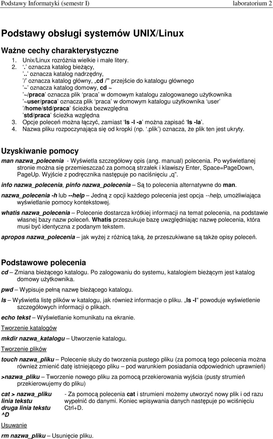 ~user/praca oznacza plik praca w domowym katalogu uŝytkownika user /home/std/praca ścieŝka bezwzględna std/praca ścieŝka względna 3. Opcje poleceń moŝna łączyć, zamiast ls -l -a moŝna zapisać ls -la.