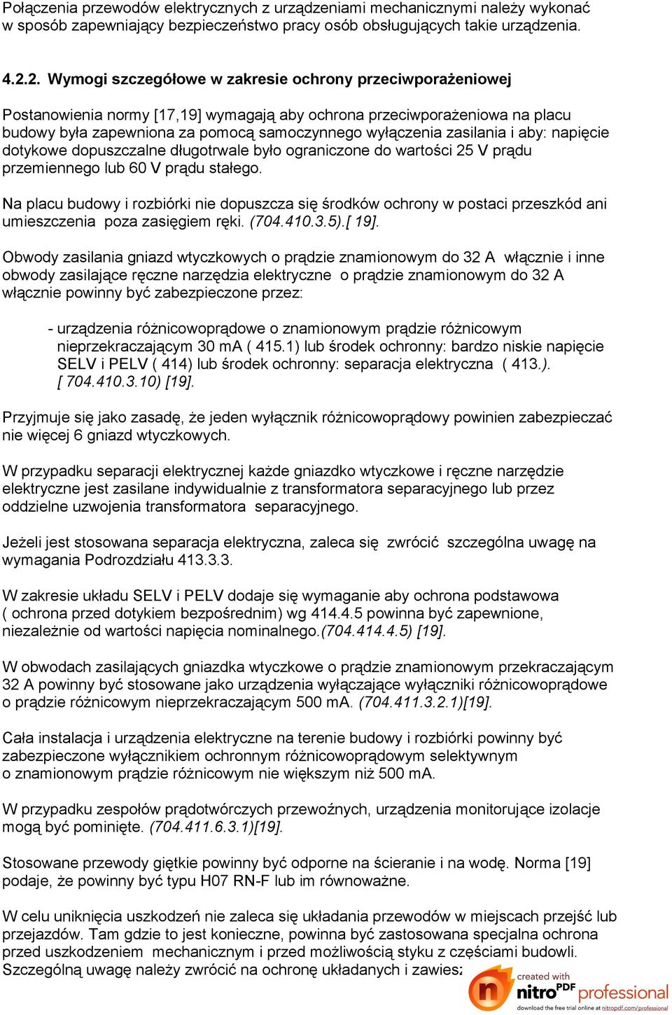 zasilania i aby: napięcie dotykowe dopuszczalne długotrwale było ograniczone do wartości 25 V prądu przemiennego lub 60 V prądu stałego.