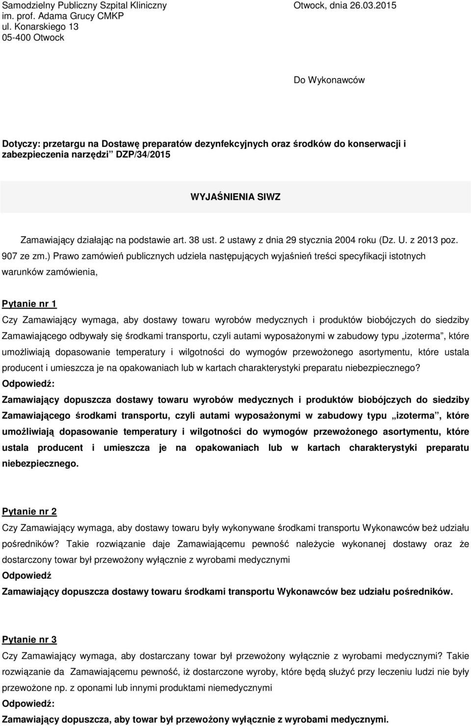 działając na podstawie art. 38 ust. 2 ustawy z dnia 29 stycznia 2004 roku (Dz. U. z 2013 poz. 907 ze zm.