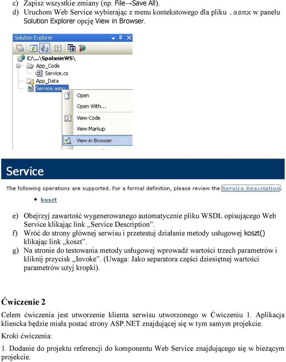 f) Wróć do strony głównej serwisu i przetestuj działanie metody usługowej koszt() klikając link koszt.