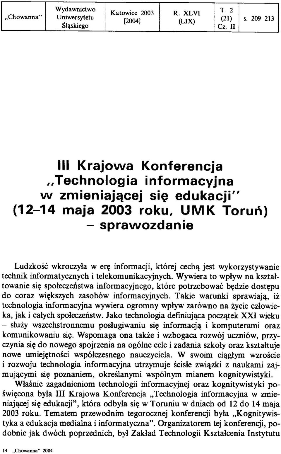 wykorzystywanie technik informatycznych i telekomunikacyjnych.