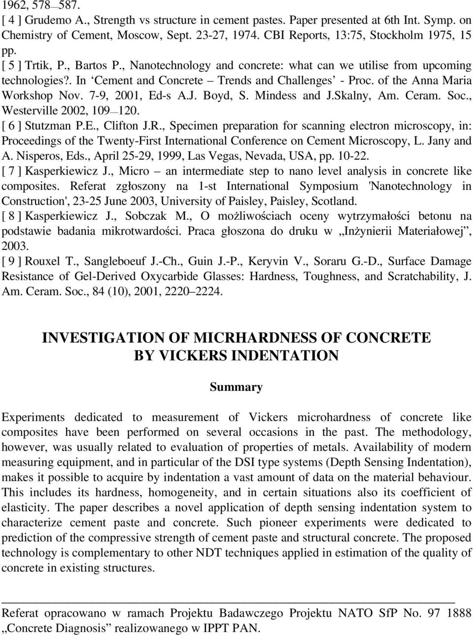 7-9, 2001, Ed-s A.J. Boyd, S. Mindess and J.Skalny, Am. Ceram. Soc., Westerville 2002, 109 120. [ 6 ] Stutzman P.E., Clifton J.R.