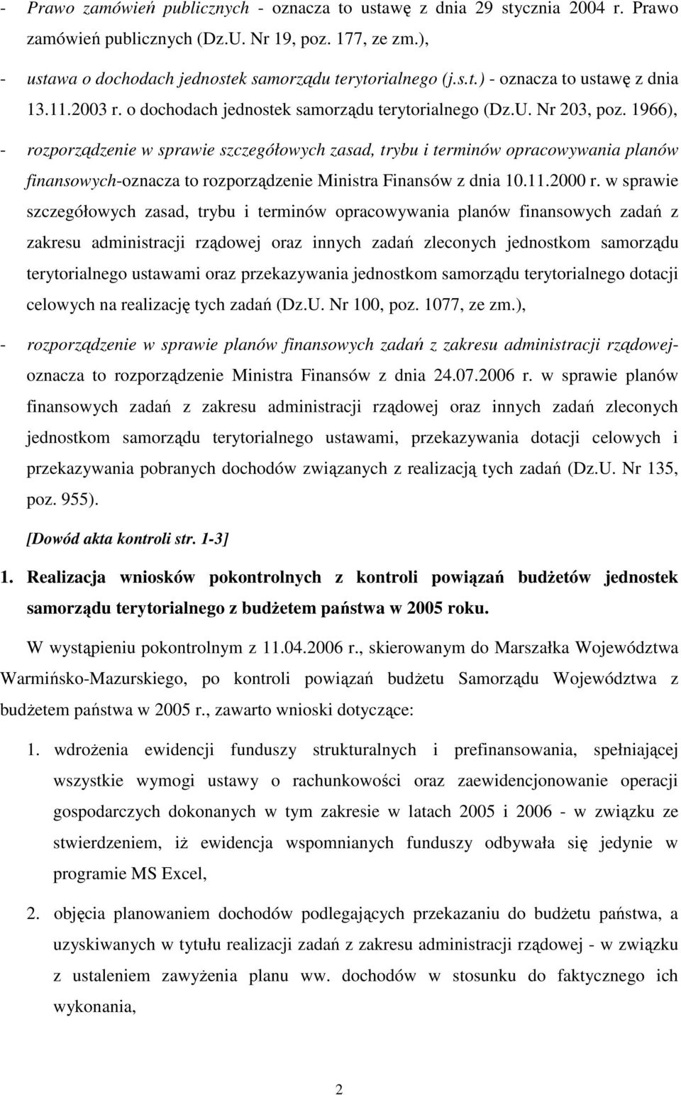 1966), - rozporządzenie w sprawie szczegółowych zasad, trybu i terminów opracowywania planów finansowych-oznacza to rozporządzenie Ministra Finansów z dnia 10.11.2000 r.