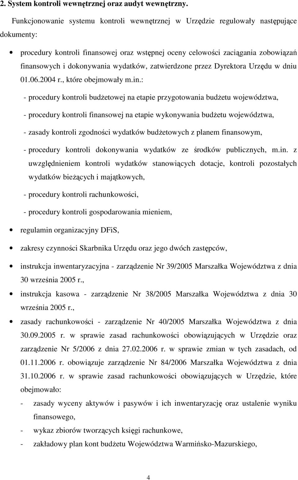 wydatków, zatwierdzone przez Dyrektora Urzędu w dniu 01.06.2004 r., które obejmowały m.in.
