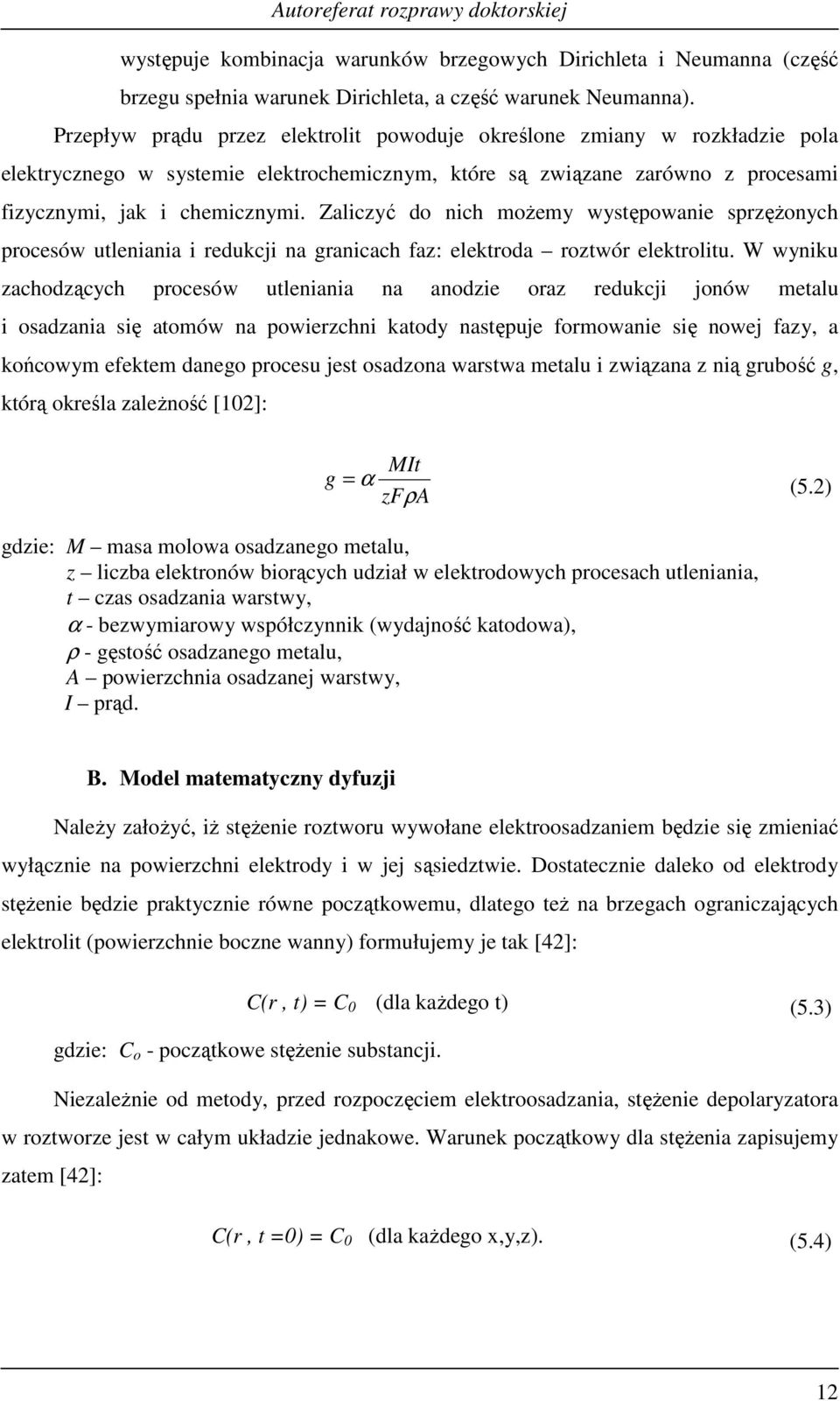 Zalczyć do nch oŝey występowane sprzęŝonych procesów utlenana redukcj na grancach faz: elektroda roztwór elektroltu.