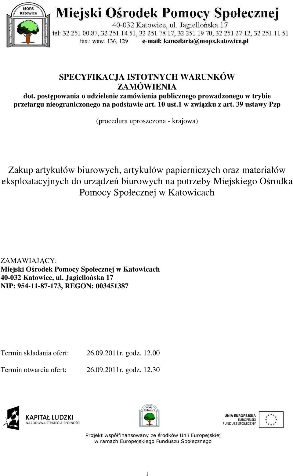 39 ustawy Pzp (procedura uproszczona - krajowa) Zakup artykułów biurowych, artykułów papierniczych oraz materiałów eksploatacyjnych do urządzeń biurowych na