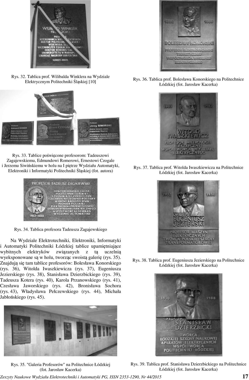 Śląskiej (fot. autora) Rys. 37. Tablica prof. Witolda Iwaszkiewicza na Politechnice Łódzkiej (fot. Jarosław Kacerka) Rys. 34.