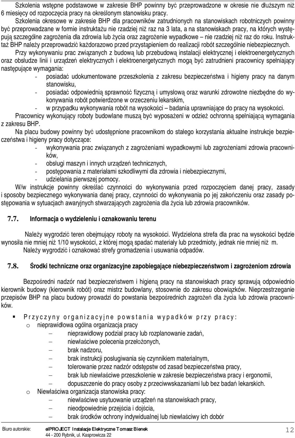 których wystpuj szczególne zagroenia dla zdrowia lub ycia oraz zagroenie wypadkowe nie rzadziej ni raz do roku.