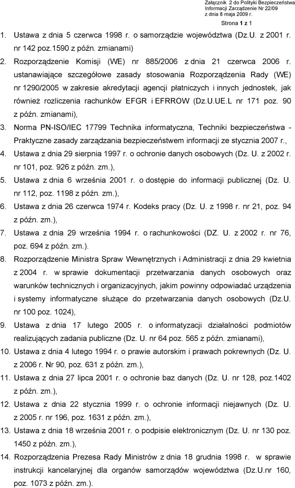 ustanawiające szczegółowe zasady stosowania Rozporządzenia Rady (WE) nr 1290/2005 w zakresie akredytacji agencji płatniczych i innych jednostek, jak również rozliczenia rachunków EFGR i EFRROW (Dz.U.
