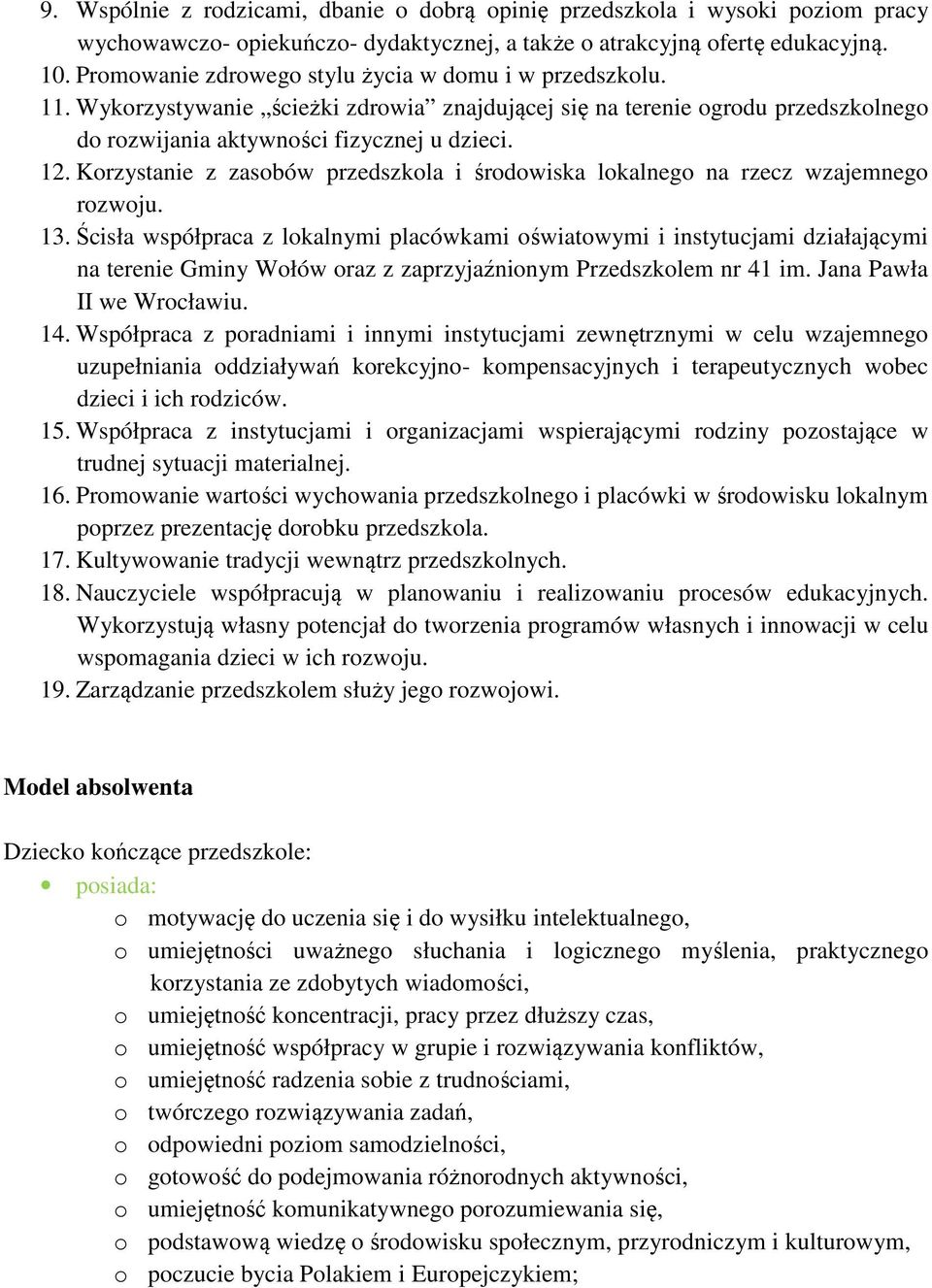 Korzystanie z zasobów przedszkola i środowiska lokalnego na rzecz wzajemnego rozwoju. 13.