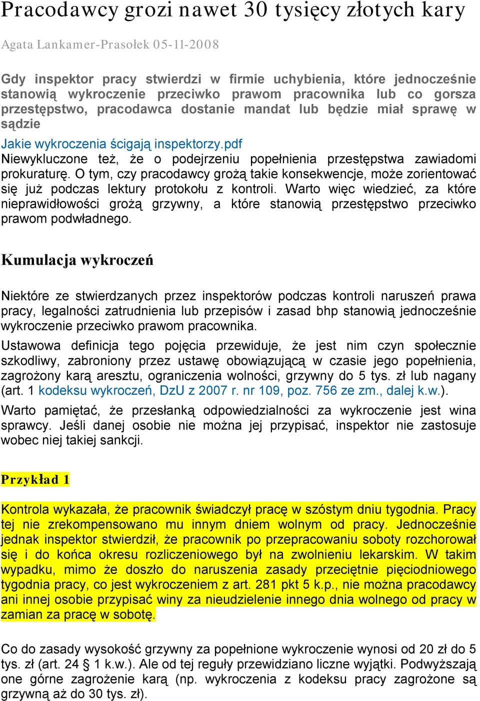 pdf Niewykluczone też, że o podejrzeniu popełnienia przestępstwa zawiadomi prokuraturę. O tym, czy pracodawcy grożą takie konsekwencje, może zorientować się już podczas lektury protokołu z kontroli.