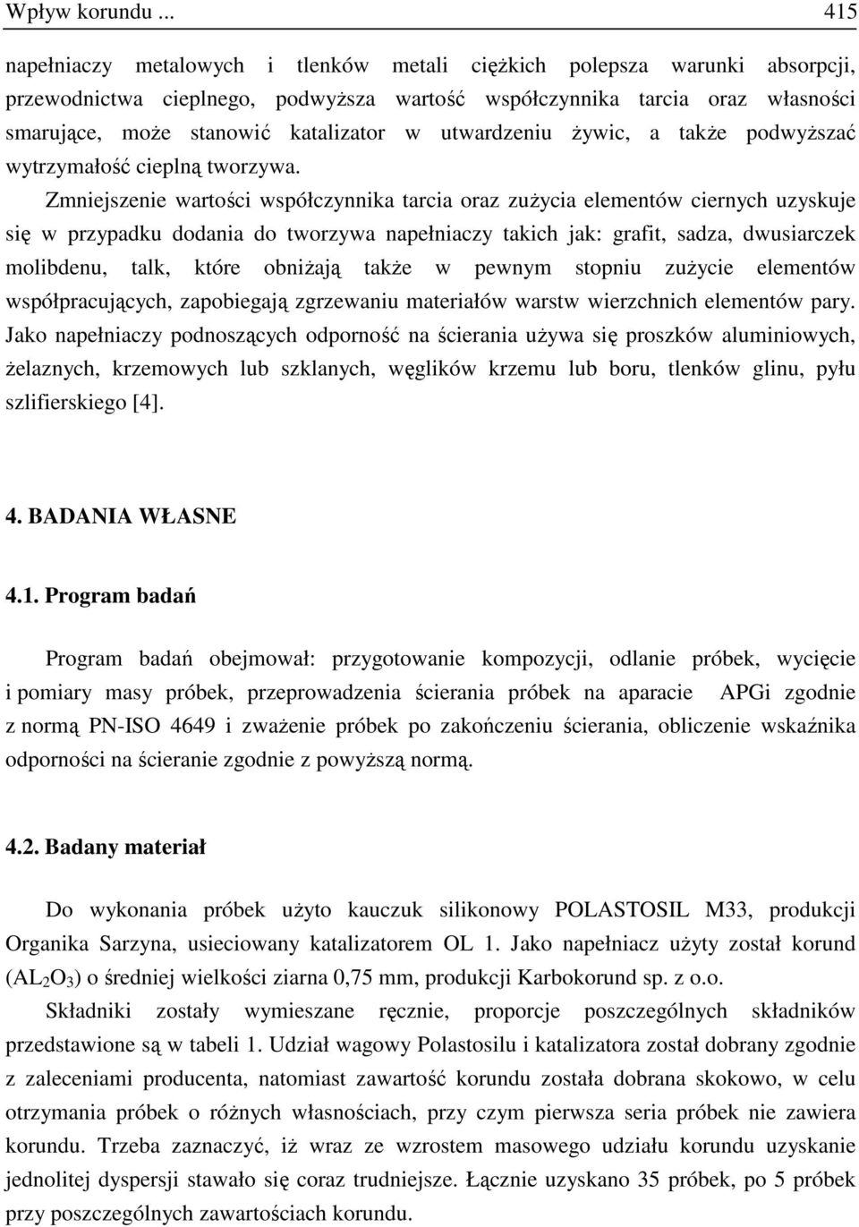 w utwardzeniu Ŝywic, a takŝe podwyŝszać wytrzymałość cieplną tworzywa.