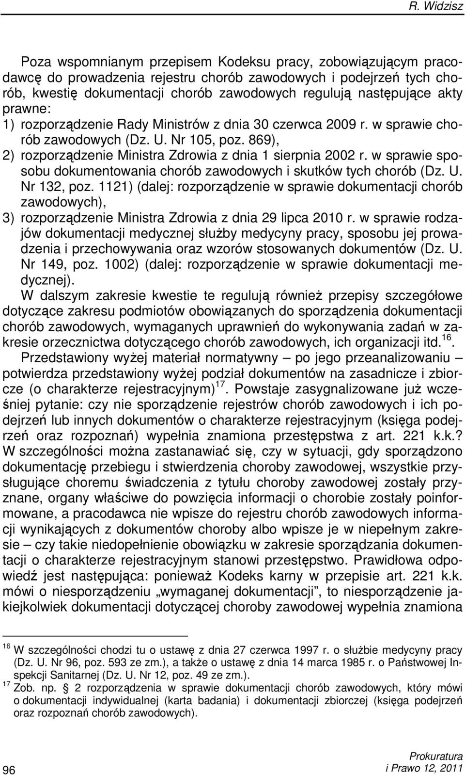 w sprawie sposobu dokumentowania chorób zawodowych i skutków tych chorób (Dz. U. Nr 132, poz.