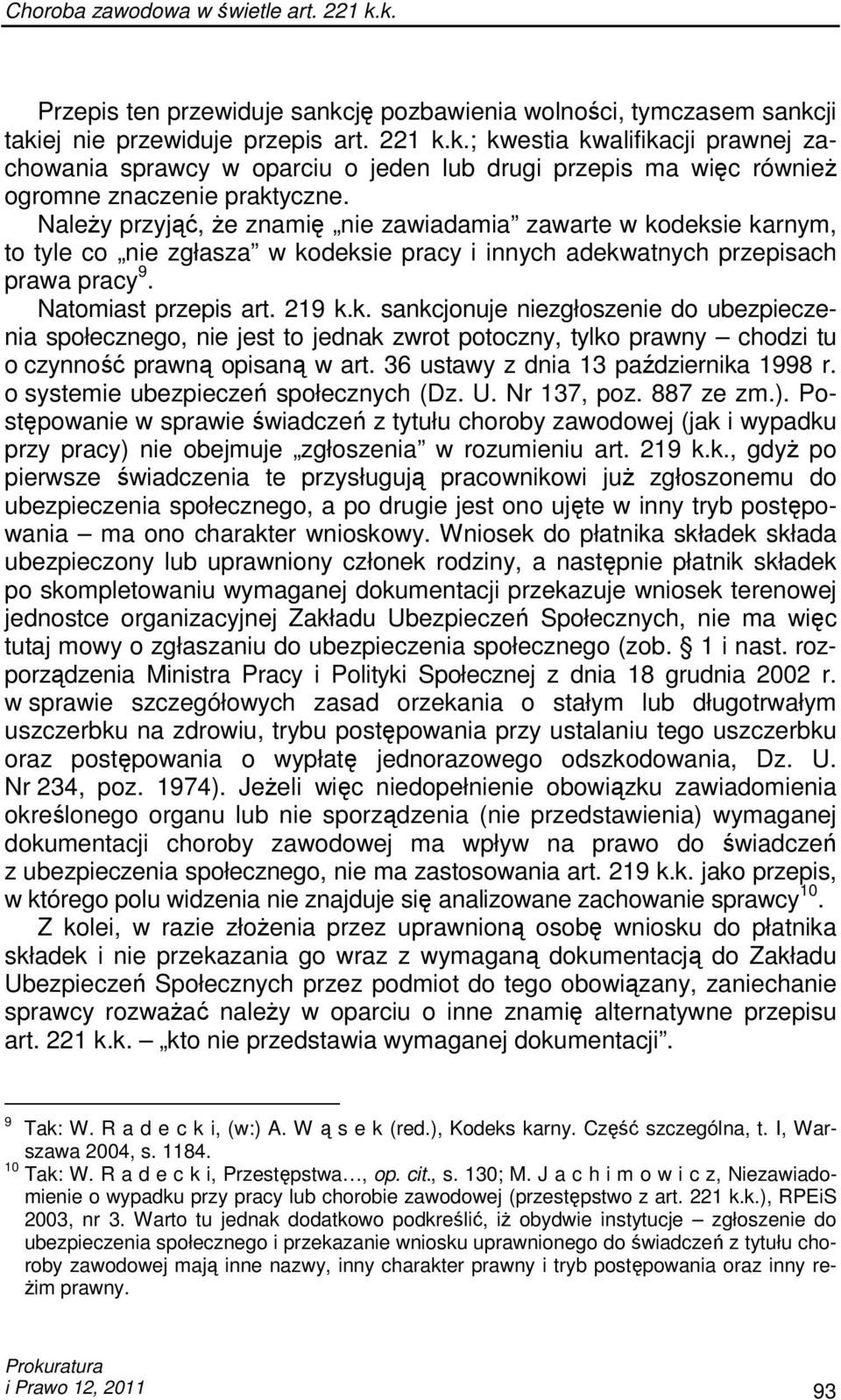 36 ustawy z dnia 13 października 1998 r. o systemie ubezpieczeń społecznych (Dz. U. Nr 137, poz. 887 ze zm.).