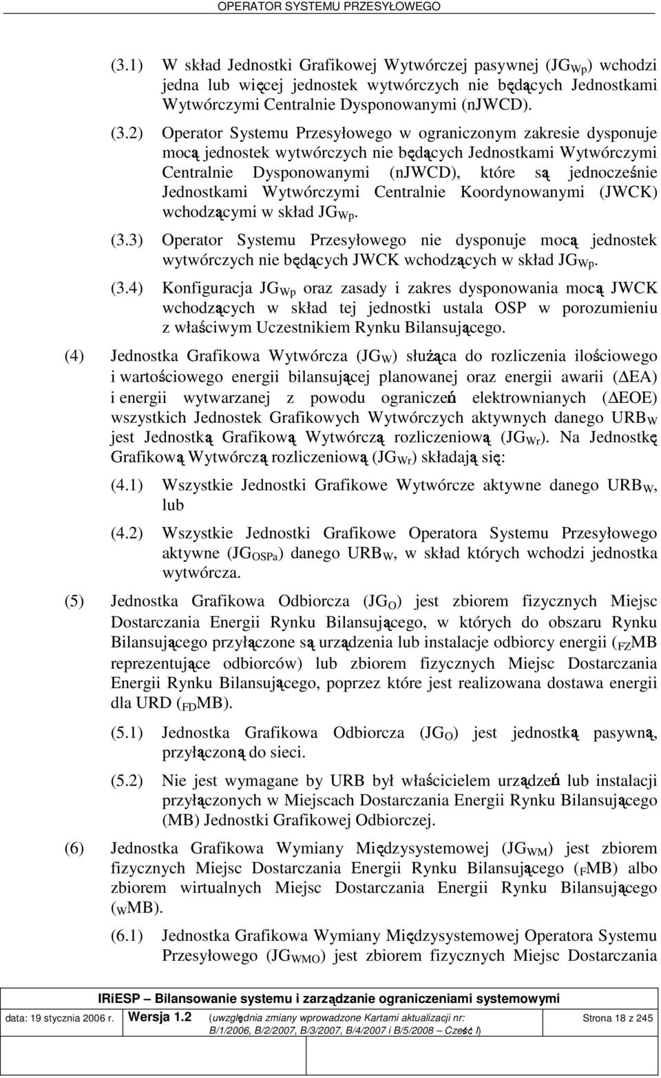 Wytwórczymi Centralnie Koordynowanymi (JWCK) wchodzącymi w skład JG Wp. (3.