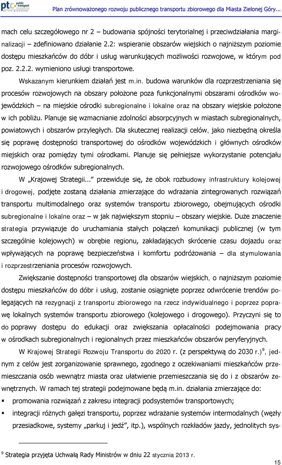 Wskazanym kierunkiem działań jest m.in.