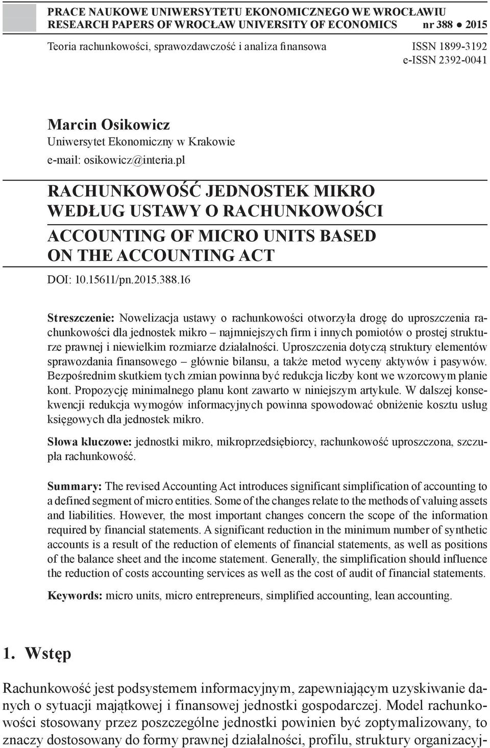 pl RACHUNKOWOŚĆ JEDNOSTEK MIKRO WEDŁUG USTAWY O RACHUNKOWOŚCI ACCOUNTING OF MICRO UNITS BASED ON THE ACCOUNTING ACT DOI: 10.15611/pn.2015.388.