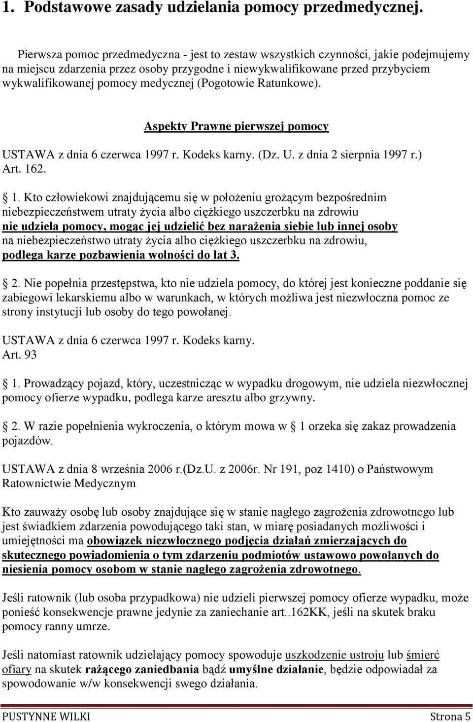 medycznej (Pogotowie Ratunkowe). Aspekty Prawne pierwszej pomocy USTAWA z dnia 6 czerwca 19