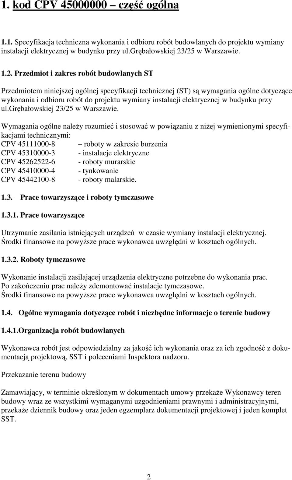 instalacji elektrycznej w budynku przy ul.grębałowskiej 23/25 w Warszawie.