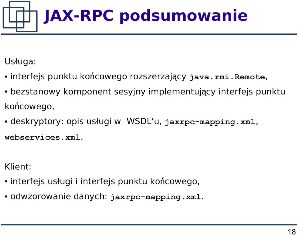 deskryptory: opis usługi w WSDL'u, jaxrpc-mapping.xml,