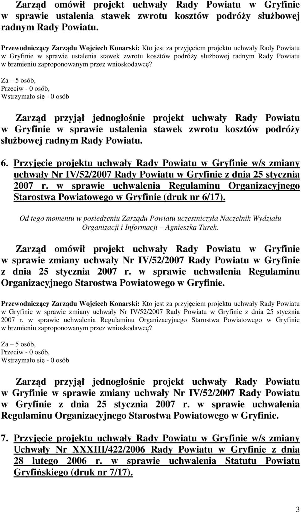 w Gryfinie w sprawie ustalenia stawek zwrotu kosztów podróży służbowej radnym Rady Powiatu. 6.