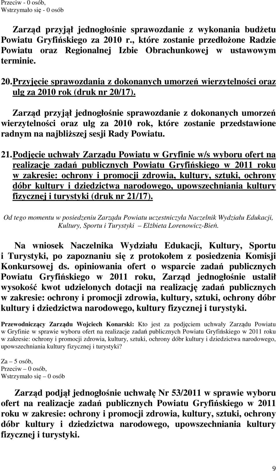 Podjęcie uchwały Zarządu Powiatu w Gryfinie w/s wyboru ofert na realizacje zadań publicznych Powiatu Gryfińskiego w 2011 roku w zakresie: ochrony i promocji zdrowia, kultury, sztuki, ochrony dóbr