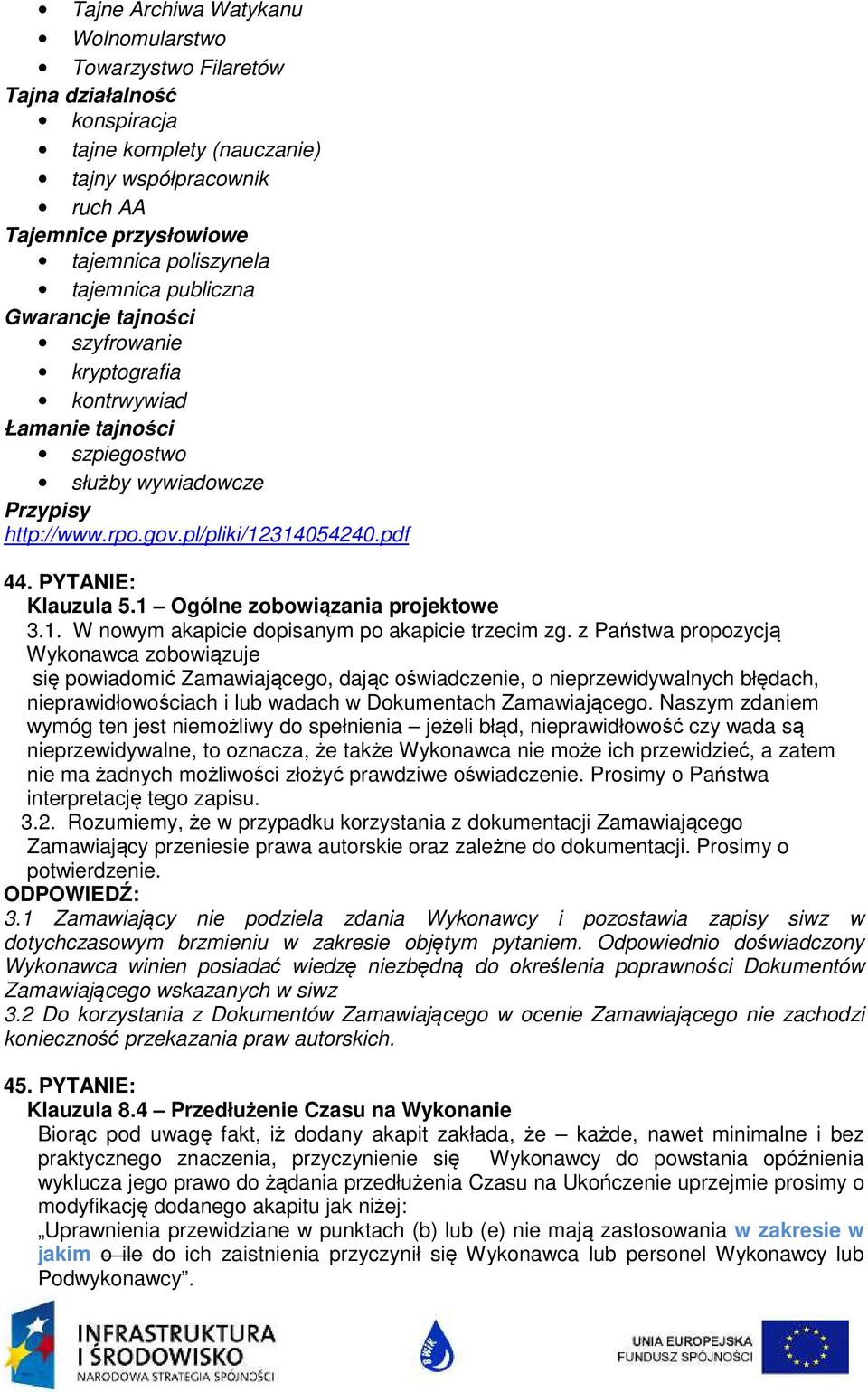 PYTANIE: Klauzula 5.1 Ogólne zobowiązania projektowe 3.1. W nowym akapicie dopisanym po akapicie trzecim zg.