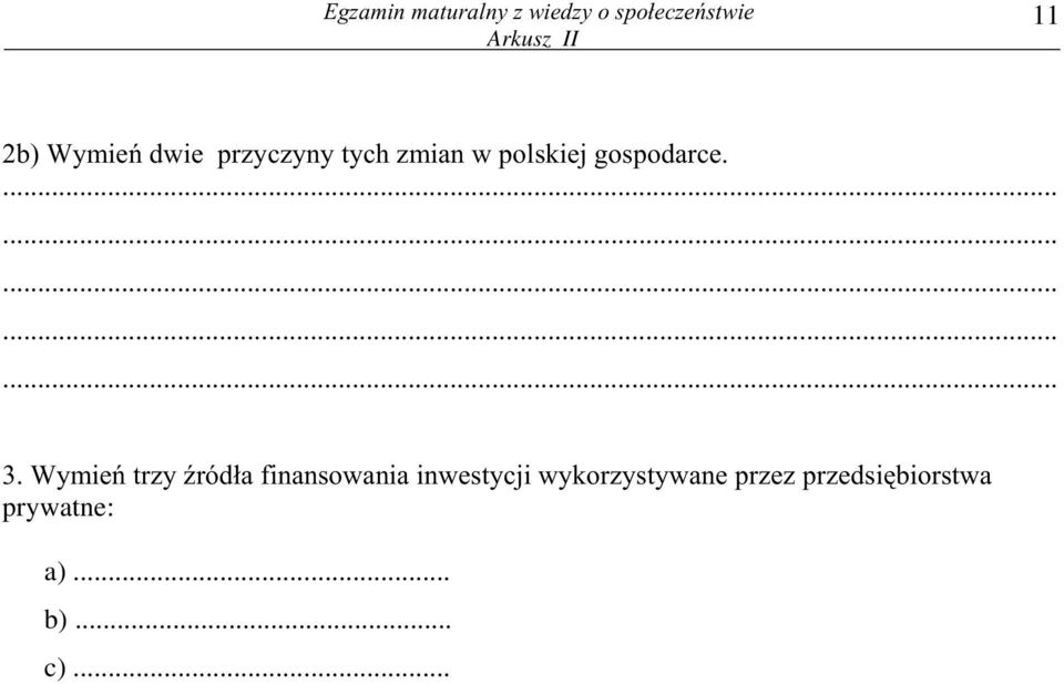 3. Wymieñ trzy Ÿród³a finansowania inwestycji