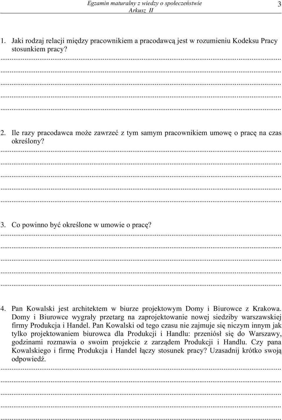 Pan Kowalski jest architektem w biurze projektowym Domy i Biurowce z Krakowa. Domy i Biurowce wygra³y przetarg na zaprojektowanie nowej siedziby warszawskiej firmy Produkcja i Handel.