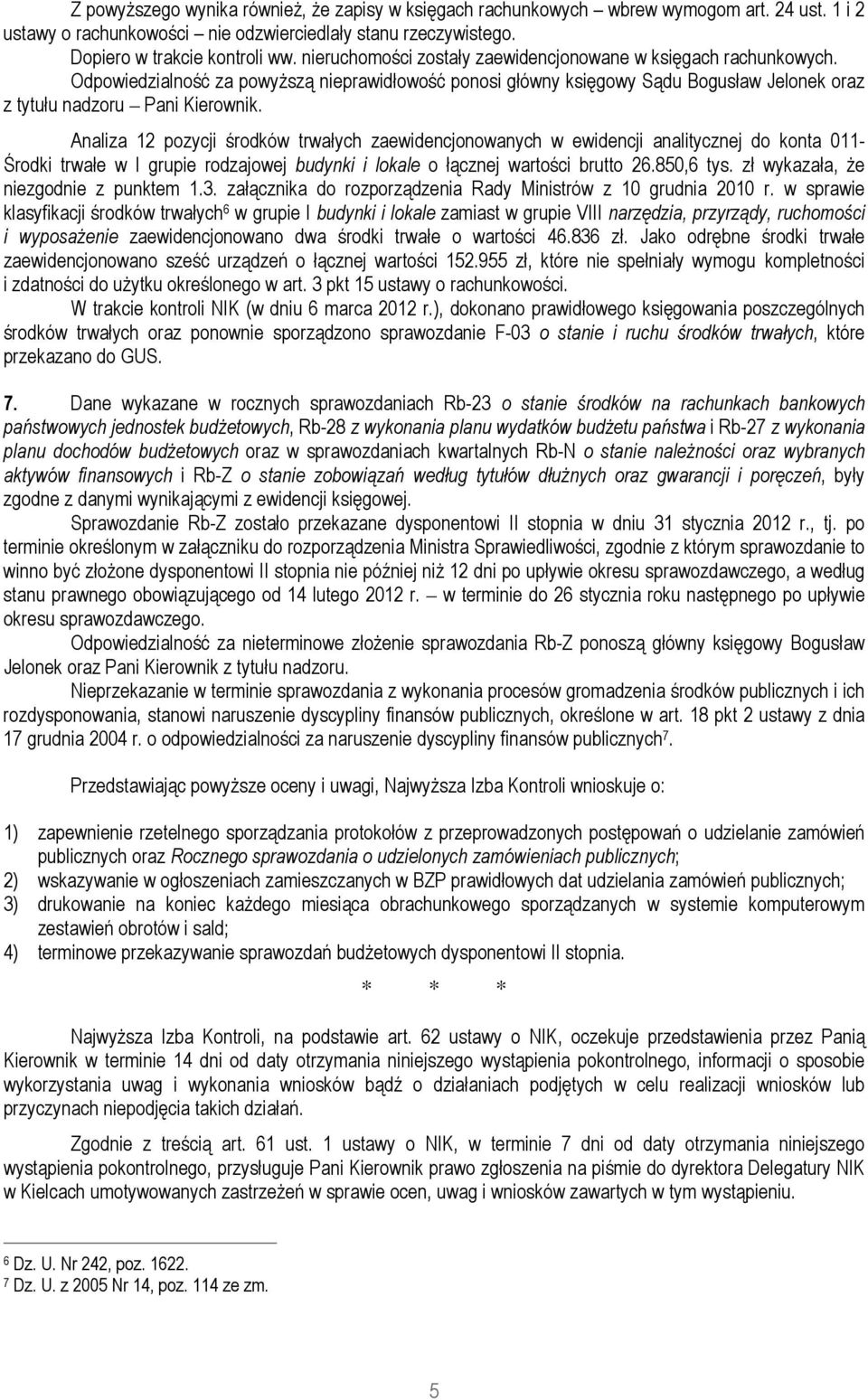 Analiza 12 pozycji środków trwałych zaewidencjonowanych w ewidencji analitycznej do konta 011- Środki trwałe w I grupie rodzajowej budynki i lokale o łącznej wartości brutto 26.850,6 tys.