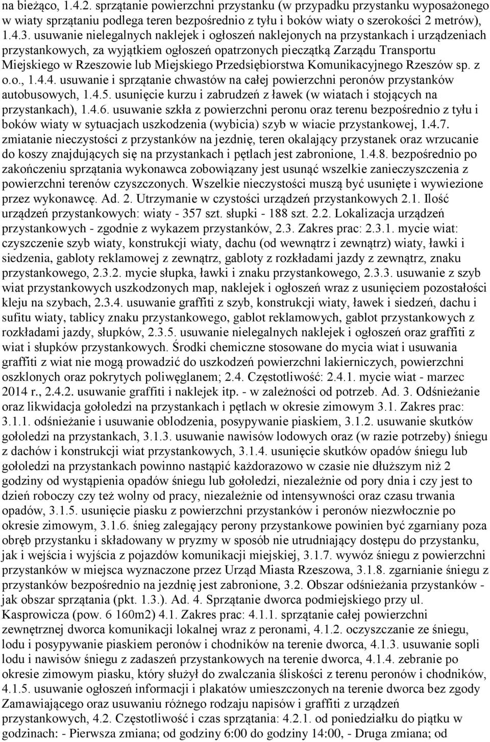 Miejskiego Przedsiębiorstwa Komunikacyjnego Rzeszów sp. z o.o., 1.4.4. usuwanie i sprzątanie chwastów na całej powierzchni peronów przystanków autobusowych, 1.4.5.