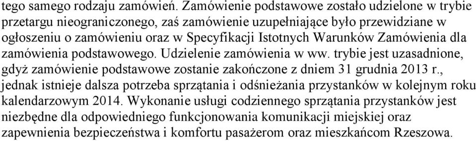 Istotnych Warunków Zamówienia dla zamówienia podstawowego. Udzielenie zamówienia w ww.