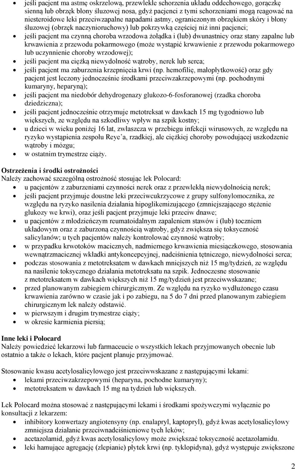 (lub) dwunastnicy oraz stany zapalne lub krwawienia z przewodu pokarmowego (może wystąpić krwawienie z przewodu pokarmowego lub uczynnienie choroby wrzodowej); jeśli pacjent ma ciężką niewydolność