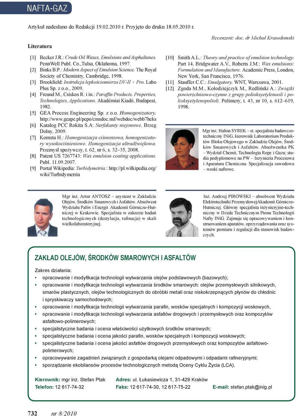 , Csiskos R. i in.: Paraffin Products. Properties, Technologies, Applications. Akadémiai Kiadó, Budapest, 1982. [5] GEA Process Engineering Sp. z o.o. Homogenizatory. http://www.geape.pl/pepo/cmsdoc.