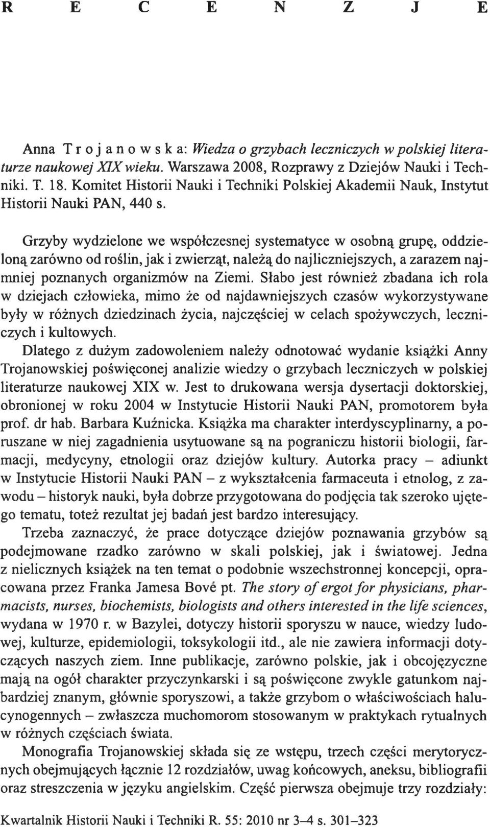 Grzyby wydzielone we współczesnej systematyce w osobną grupę, oddzieloną zarówno od roślin, jak i zwierząt, należą do najliczniejszych, a zarazem najmniej poznanych organizmów na Ziemi.