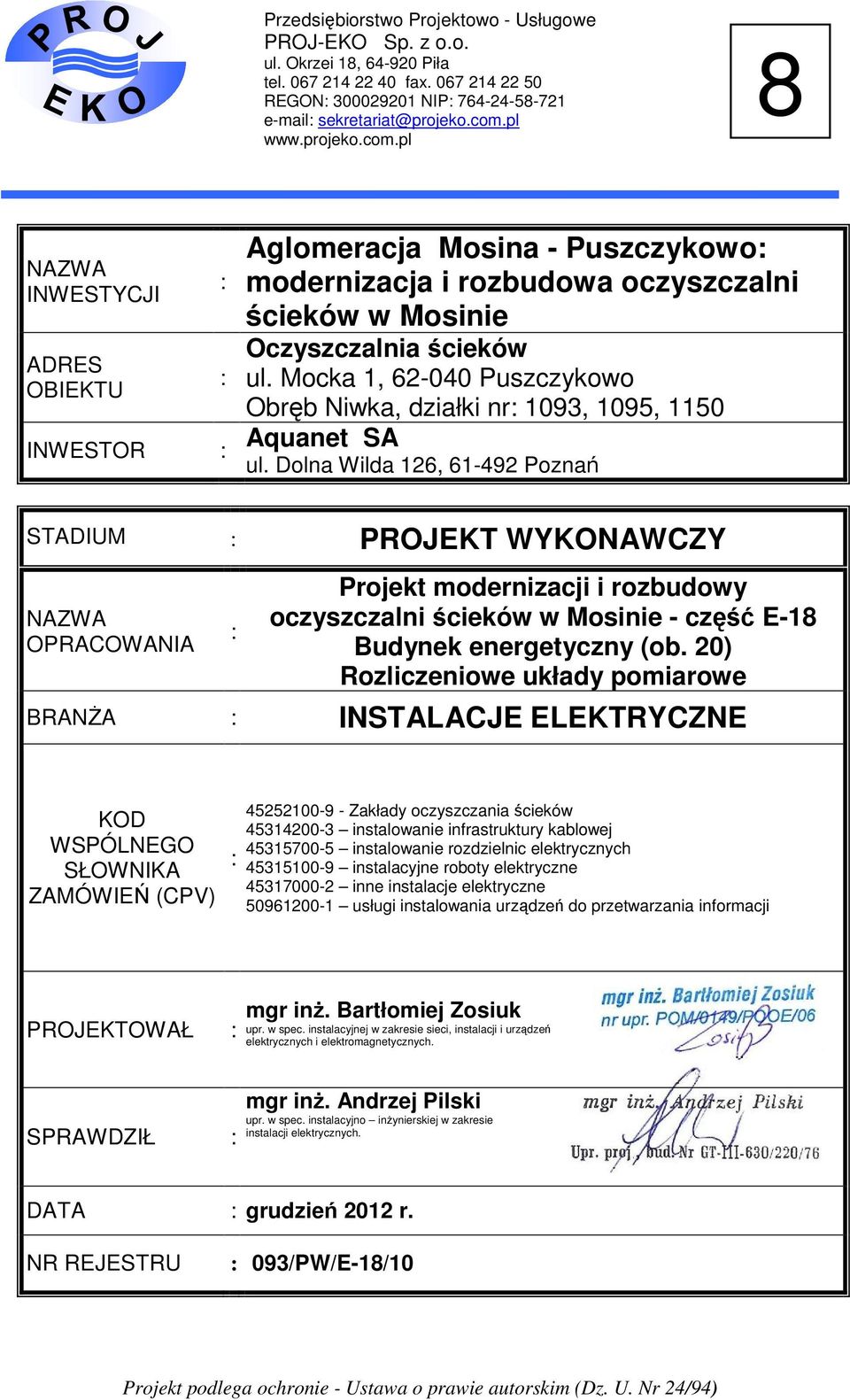 Mocka 1, 62-040 Puszczykowo Obręb Niwka, działki nr: 1093, 1095, 1150 Aquanet SA ul.