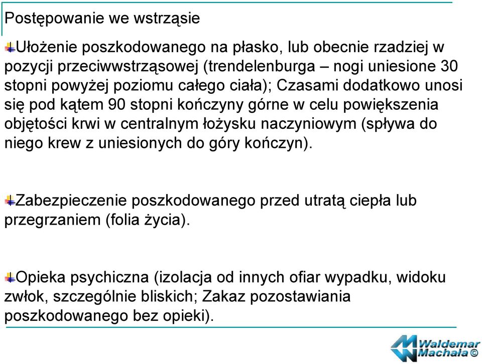 centralnym łożysku naczyniowym (spływa do niego krew z uniesionych do góry kończyn).