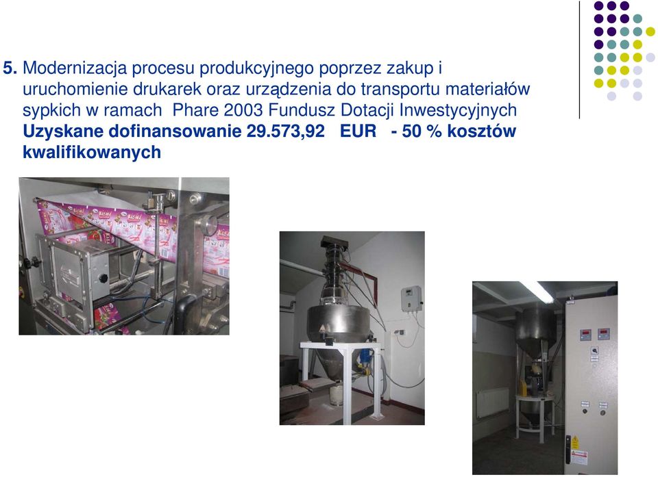 materiałów sypkich w ramach Phare 2003 Fundusz Dotacji