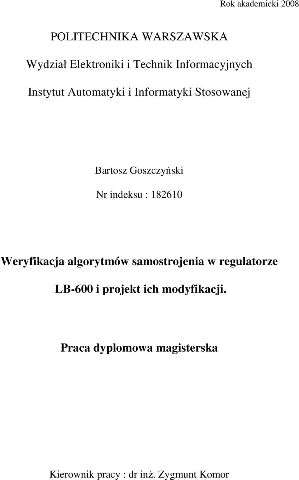 Nr indeksu : 182610 Weryfikacja algorytmów samostrojenia w regulatorze LB-600 i