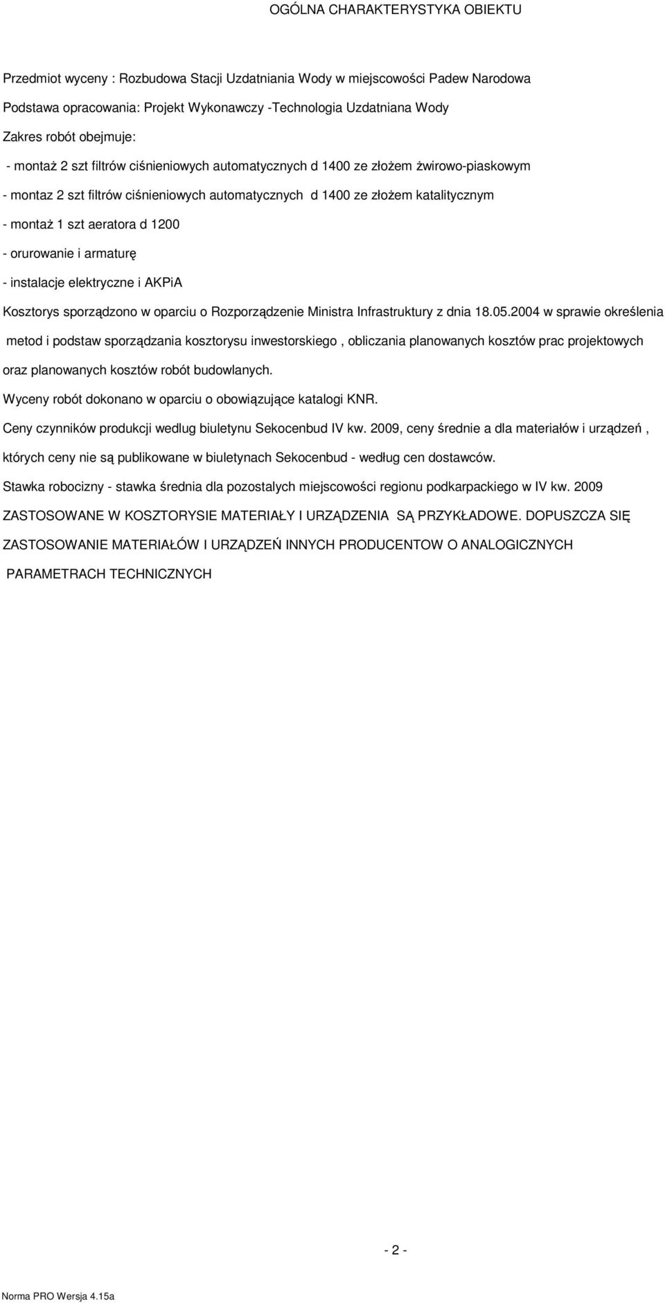 aeratora d 1200 - orurowanie i armaturę - instalacje elektryczne i AKPiA Kosztorys sporządzono w oparciu o Rozporządzenie Ministra Infrastruktury z dnia 18.05.